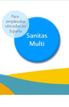 Sanitas Multi - Para empleados ubicados en España